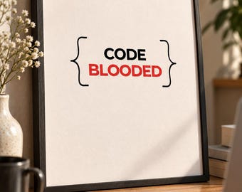 Code Blooded Coding Poster | Programmer Gift | Computer Science Poster | Coding Wall Art | Funny Programming Art | Software Developer Decor