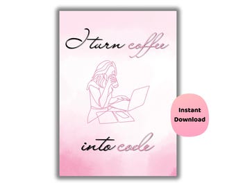Coffee Into Code Poster | Floral Coding Wall Art | Graduation Gift