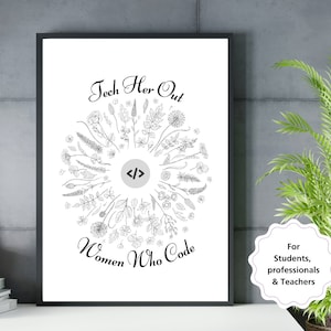 May include: Black and white printable art print with a floral design and the text "Tech Her Out" and "Women Who Code" with a code symbol in the center.