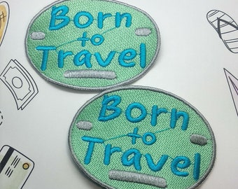Born to Travel Patch Embroidered Sew On Cloth Jeans Shirt Bag Badge