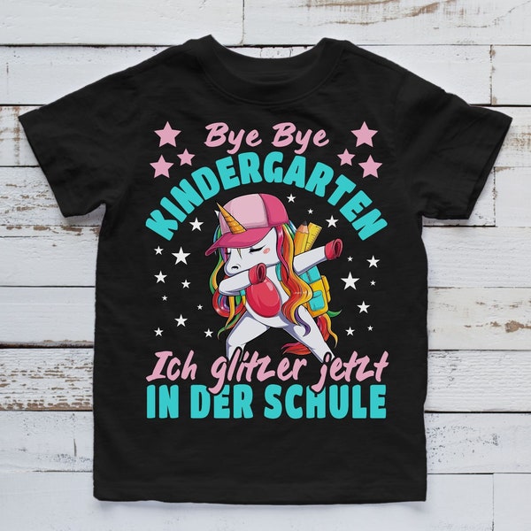 Kids Organic T-Shirt | Bye Bye Kindergarten ich glitzer jetzt in der Schule | Einschulung Erstklässlerinnen Schulkind | dabbing Einhorn