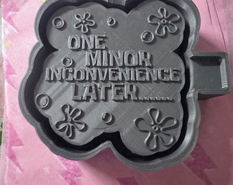 Minor inconvenience Full Size Silicone Mold