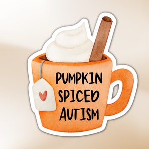 Pumpkin Spiced Autism Sticker | Funny Autism Stickers | Neurodivergent Sticker | Pumpkin Spice | Neurospicy Sticker | Neurodiversity Sticker