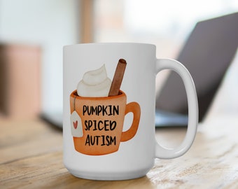 Pumpkin Spiced Autism Ceramic Mug | Autism Mug | Funny Autism Mug | Coffee Mug for Fall Lovers | Autumn Coffee Cups | Neurodivergent Humor