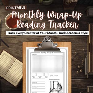 May include: A printable reading tracker with the text "Monthly Wrap-Up Reading Tracker" and "Track Every Chapter of Your Month - Dark Academia Style." The design includes a clipboard, books, and a cup of tea, all on a wooden surface.
