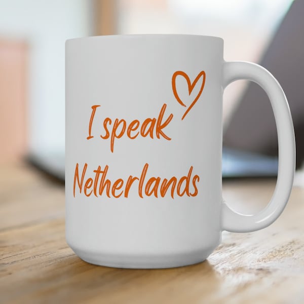 Dutch Pride 15oz Ceramic Mug - 'I Speak Netherlands' - Microwave & Dishwasher Safe. Nederlands. Hollands. Oranje beker