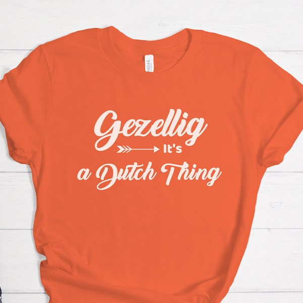 Get 'Gezellig' with Our Exclusive Dutch-American Tee -  Understand the Dutch Vibe in Style! Dutch tshirt, Dutch shirt, Gezellig tshirt