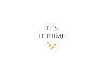 It's Tiiiiiime! sticker | kiss-cut vinyl decorative phrase