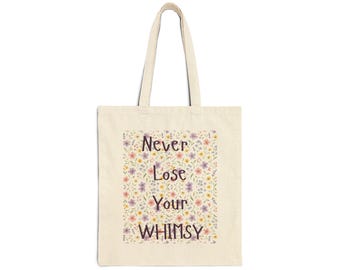 Never Lose Your Whimsy Tote Bag | Floral Lettering Canvas Tote
