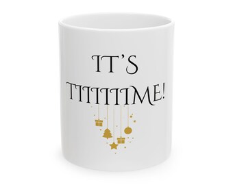 It's Tiiiiime! Mug | Holiday ornaments typography ceramic mug