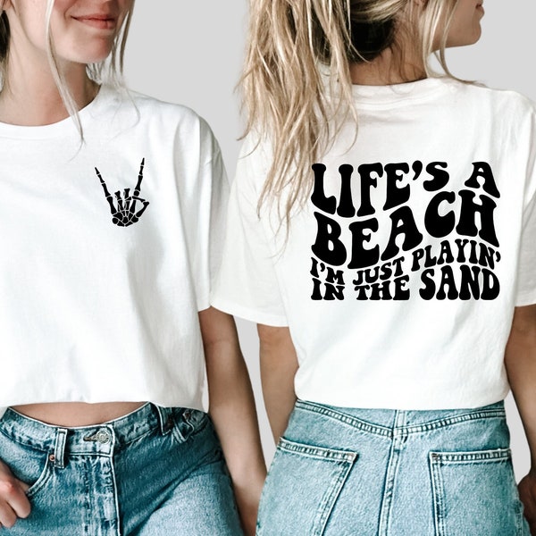 La vida es una playa. Solo estoy jugando en la arena. Camisa Lil Wayne Shirt, Retro Vibes, Skeleton Hand, Rocker Vibes, Shirt for Her