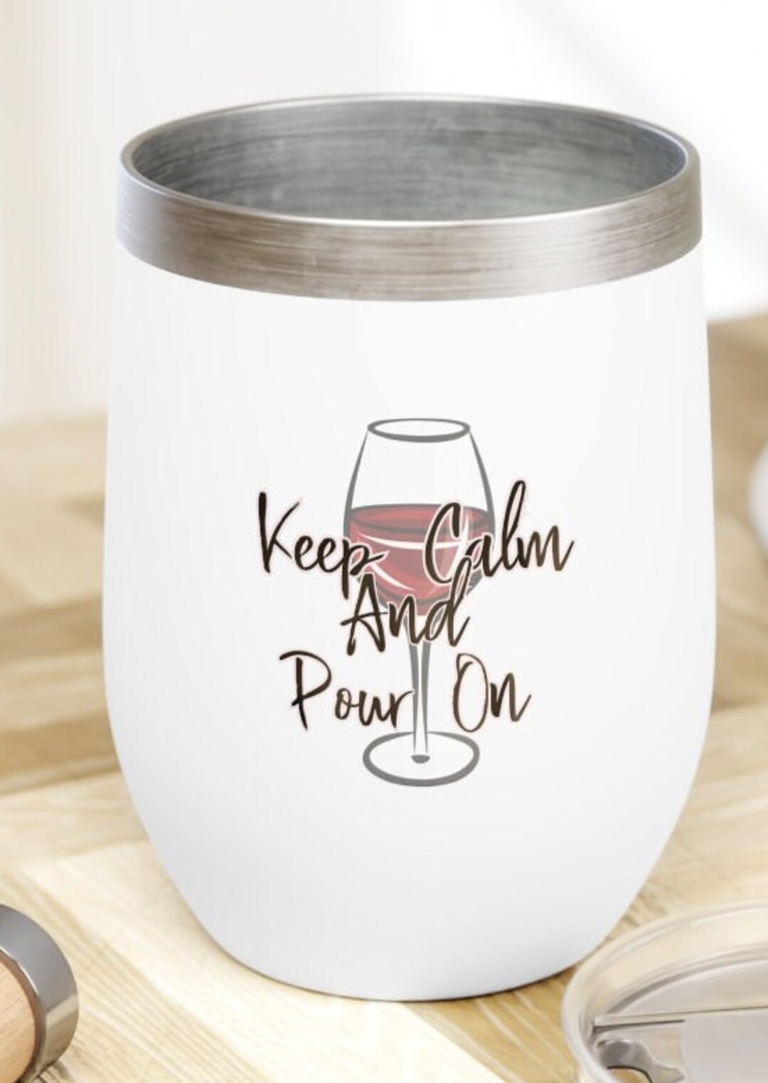 Custom Chill Wine Tumbler Keep Calm and Pour on Wine Drinker Gift Idea