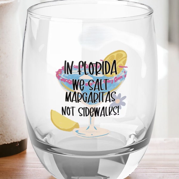 In Florida We Salt Margaritas, Not sidewalks, Funny Shot Glass, Fun Gift Idea, Bachelorette Party Gift, Bridal or Birthday Gift