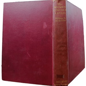The Women Lincoln Loved by William E. Barton 1927 Illustrated HC No DJ