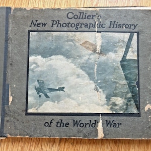 Colliers New Photographic History of the World&#39;s War WWI c 1918 Antique Photo