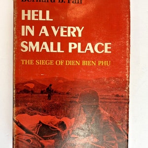 Bernard B. Fall Hell In A Very Small Place: The Siege of DIEN BIEN PHU 1st Ed Hardback and Dustjacket
