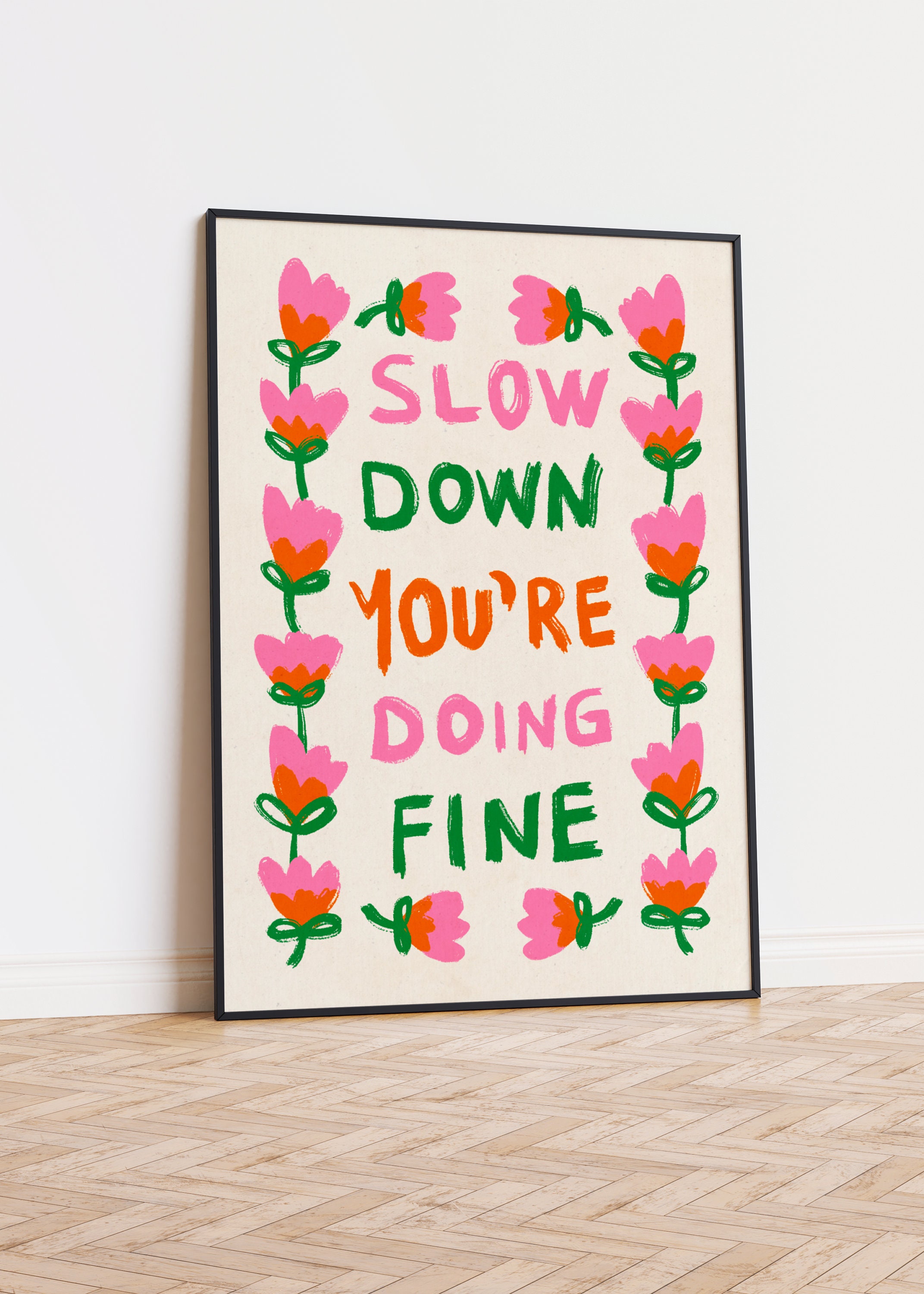 Slow Down You're Doing Fine Gretta Ray Slow Down You're Doing Fine Motivational Digital Poster 5x7 Inches