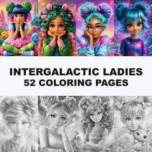 May include: A collection of 52 coloring pages titled INTERGALACTIC LADIES, featuring eight illustrations of characters with stylized hair and cosmic backgrounds, displayed in both vibrant full-color and detailed black and white line art.