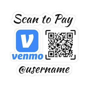 May include: A white sticker with black text and graphics. The text "Scan to Pay" is above a blue Venmo logo and a black and white QR code. The word "venmo" is below the logo, and "@username" is at the bottom.