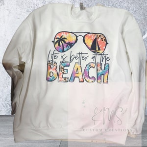 Life is Better at the beach Crewneck