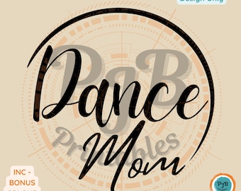 Dance Mom SVG dancing gifts for mom PNG Cricut mom dance parent png dance mom sublimation svg CNC router files for laser cutting designs
