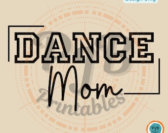 Dance Mom SVG dancing gifts for mom PNG Cricut mom dance parent png dance mom sublimation svg CNC router files for laser cutting designs