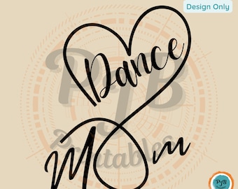 Dance Mom SVG dancing gifts for mom PNG Cricut mom dance parent svg dance heart png CNC router files for laser cutting designs dancer gifts