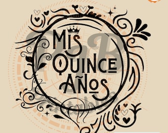Mis quince SVG latina PNG birthday girl svg birthday 15 svg Cricut birthday svg mis quince anos svg sublimation birthday girl Spanish