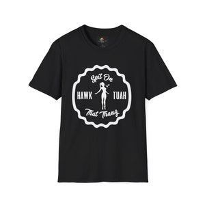Hawk Tuah Spit on That Thang funny Unisex Softstyle T-Shirt