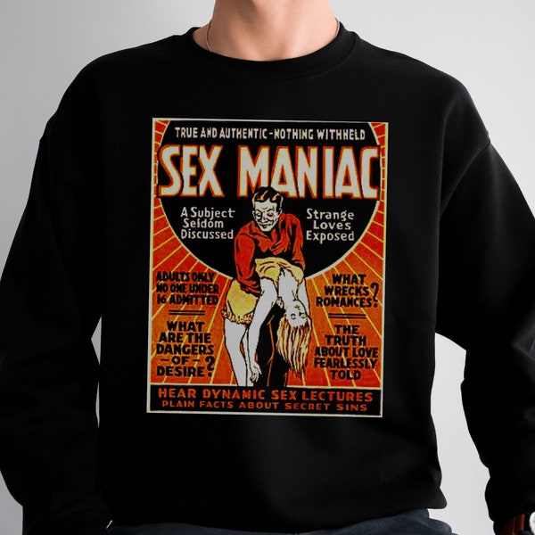 Cult Horror Movie Sweatshirt, Sex Maniac Movie Poster Shirt, 30s Film, Cool Shirts for Women and Men