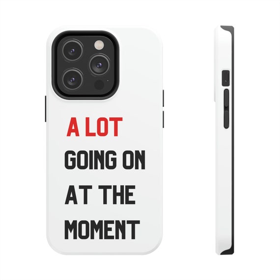 A Lot Going on at the Moment Phone Cases Etsy UK