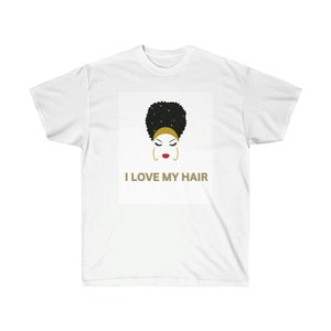 I Love My Hair, Cultural Pride, Proud Black Woman, Ladies Ultra Cotton Tee