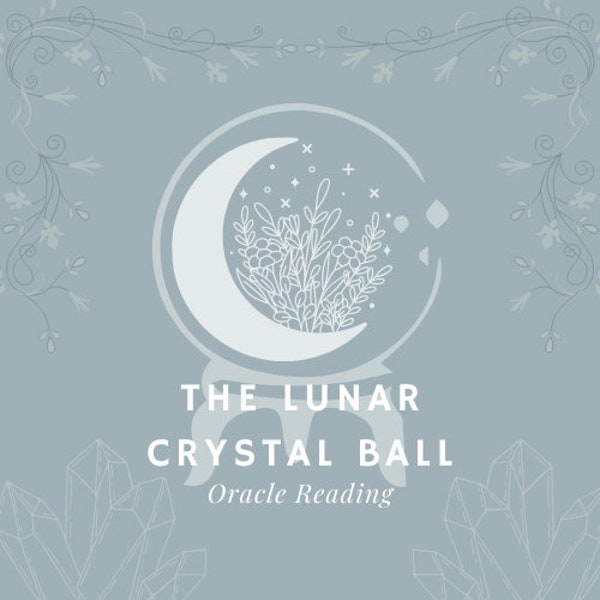 Lunar Crystal Ball Oracle Reading: SAME DAY (24HR)