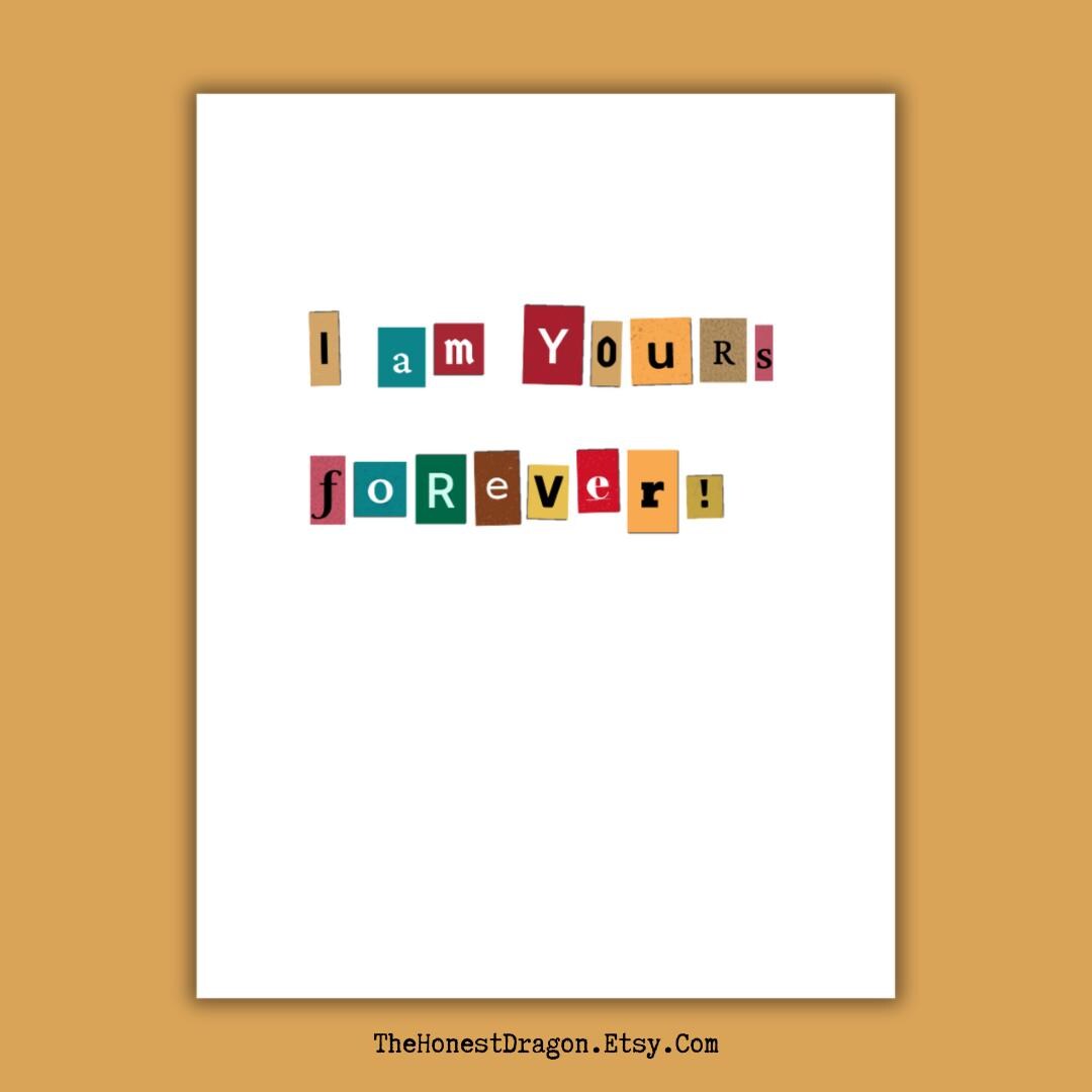 Romantic Ransom Note I Am Yours Forever - Ransom Note Style Valentine’s Day Card | Love Note ...