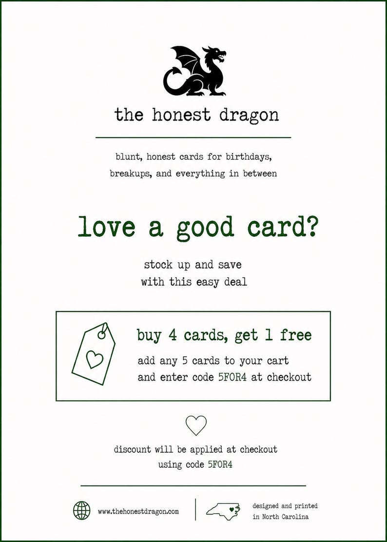 May include: White advertisement with green text and a black dragon logo. The text reads "the honest dragon" and promotes cards for various occasions. A deal offers "buy 4 cards, get 1 free" with code 5FOR4.