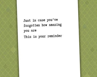 Just in case you’ve forgotten how amazing you are This is your reminder // encouragement card // thinking of you card // friendship card