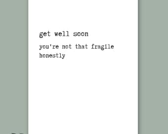 get well soon you’re not that fragile honestly funny get well card sarcastic rude humor inappropriate recovery card minimalist blank inside