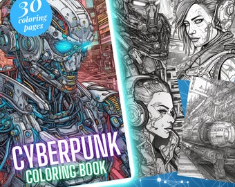 Cyberpunk Coloring Book: 30 Fantasy Coloring Pages | Futuristic Art | Sci-Fi Coloring | Adults Coloring | Digital Printable Download