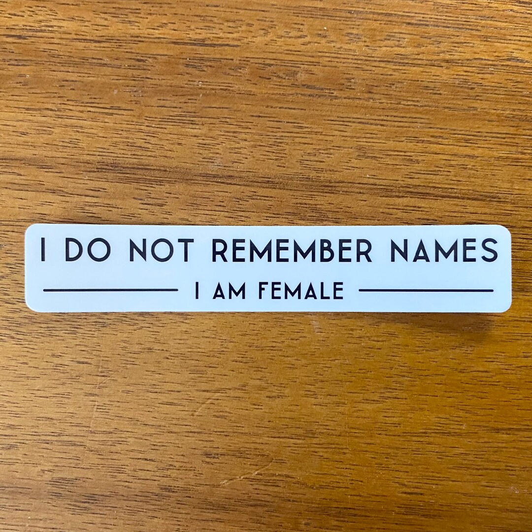I Do Not Remember Names I Am Female Vinyl Sticker British Etsy