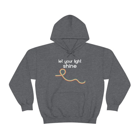 Let Your Light Shine Hooded Sweatshirt, Let Your Light Shine 