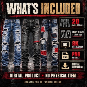 May include: A digital product listing featuring three pairs of jeans with distressed, ribbed, and patchwork details. Text includes WHAT'S INCLUDED, 20 JEANS DESIGNS, FRONT & BACK TEXTURES, 8K RESOLUTION, PNG FORMAT, DIGITAL DOWNLOAD, and DIGITAL PRODUCT - NO PHYSICAL ITEM.
