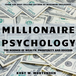 Millionaire Psychology- The Science of Wealth, Prosperity & Success