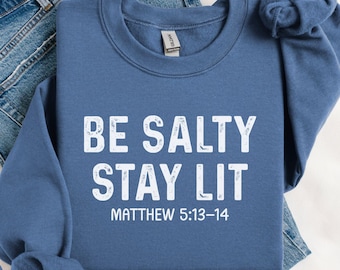 Bądź słony, bądź oświetlony Ewangelia Mateusza 5:13-14, chrześcijański słony sweter, prezent religijny, chrześcijańska bluza, chrześcijański prezent dla niej, chrześcijański prezent