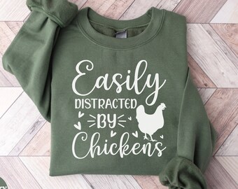 funny chicken sweatshirt, Easily distracted by Chickens, Chicken sweatshirt, crazy chicken lady, chicken valentine, gift for chicken lover