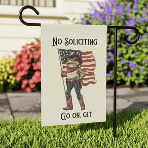 Funny No Soliciting Sign, Frog garden flag, Try the Neighbors, Go Away, Go on git, funny no trespassing sign, No Soliciting Sign, July 4th