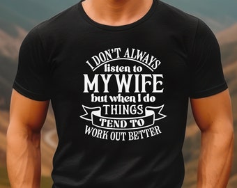 Camisa divertida de marido, Camisa para marido, No siempre escucho a mi esposa, Mi esposa siempre tiene razón, Regalo de Navidad divertido para él, Sarcástico