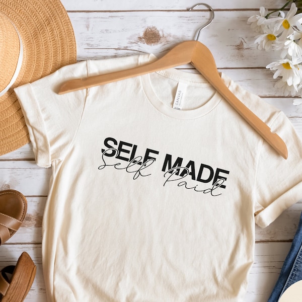Self Made Self Paid, Entrepreneur tee, Small Business Owner, Women owned business, Boss lady, Entrepreneur shirt, Boss Babe shirt