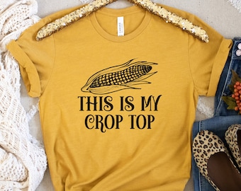 Farm Girl Shirt Dies ist mein Crop Top, Crop Top Mais Shirt, lustiges Farm Shirt, Mais Shirt, Farmer Shirt, Land Mädchen Shirt, Farm Life Shirt