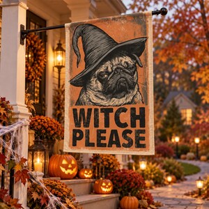 May include: A rectangular garden flag featuring a black and white illustration of a pug wearing a pointed witch hat against an orange background. The text "WITCH PLEASE" is printed in large, bold black capital letters below the pug illustration.