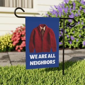 We Are All Neighbors Garden & House Banner | Inclusivity Garden Flag, Neighbor Garden Flag